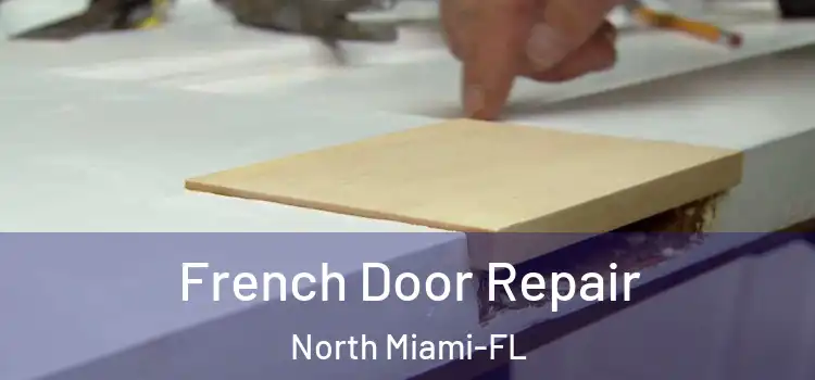 French Door Repair North Miami-FL