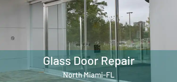 Glass Door Repair North Miami-FL
